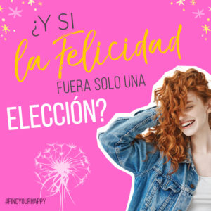 ELECCION DE SER FELIZ